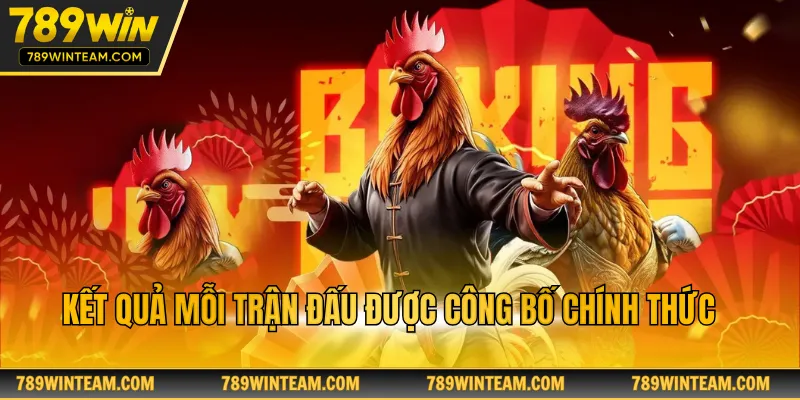 Kết quả mỗi trận đấu được công bố chính thức
