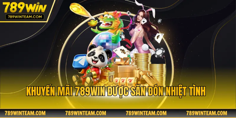 Khuyến mãi 789win được săn đón nhiệt tình